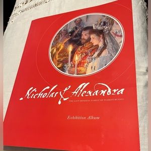 Nicholas & Alexandra:The Last Imperial Family of Tsarist Russia Exhibition Album